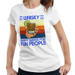 Whisky Happy Water For Fun People Tshirt Fitted Ladies