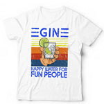 Gin Happy Water For Fun People Tshirt Unisex