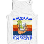 Vodka Happy Water For Fun People Ladies Vest Tank Top