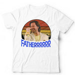 Fatherrr Fatherrrrrr Tshirt Unisex & Kids