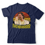 Fatherrr Fatherrrrrr Tshirt Unisex & Kids