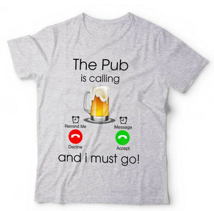 The Pub Is Calling Tshirt Unisex