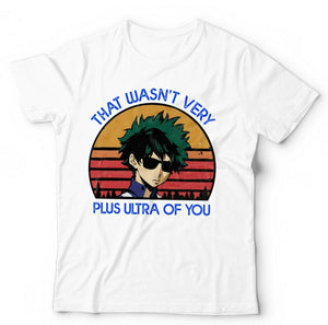 That Wasn't Very Plus Ultra Of You Tshirt Unisex & Kids