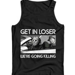 Get In Loser We're Going Killing Ladies Vest Tank Top