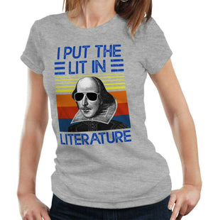 I Put The Lit In Literature Tshirt Fitted Ladies