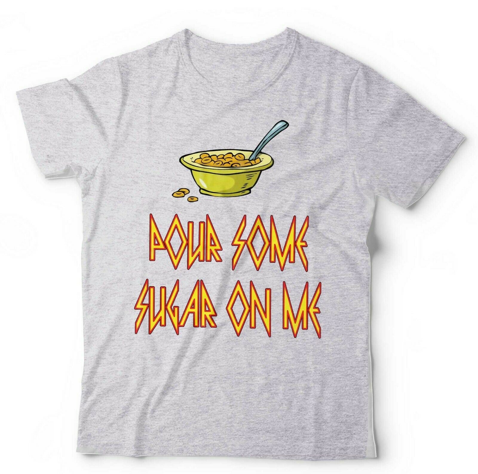 Pour Some Sugar On Me Tshirt Unisex & Kids