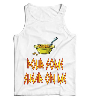 Pour Some Sugar On Me Ladies Vest Tank Top