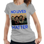 No Lives Matter Horror Characters Tshirt Fitted Ladies