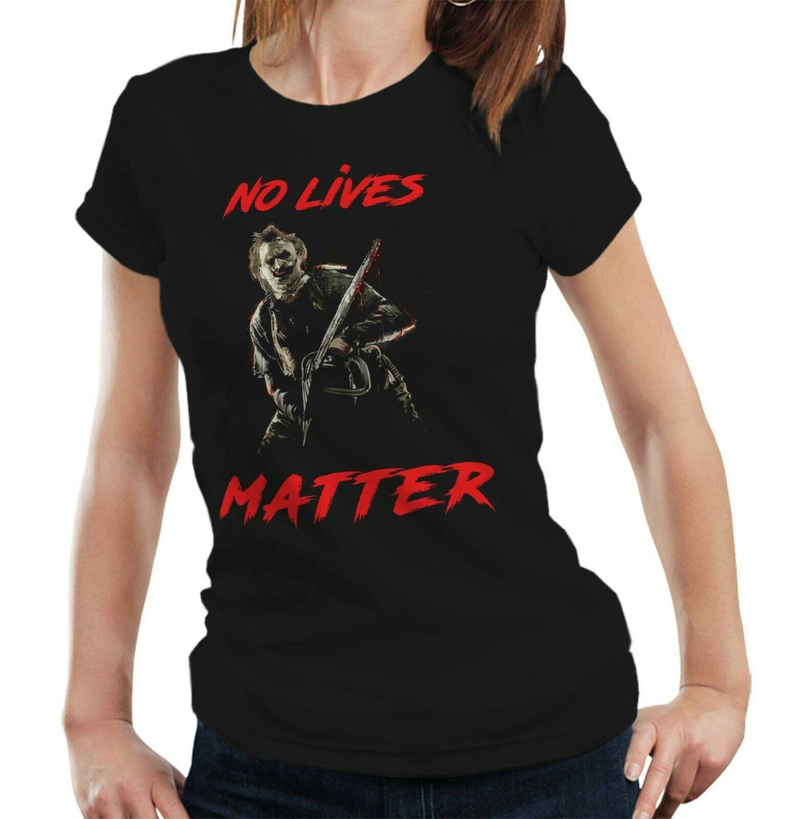 No Lives Matter Leatherface Tshirt Fitted Ladies