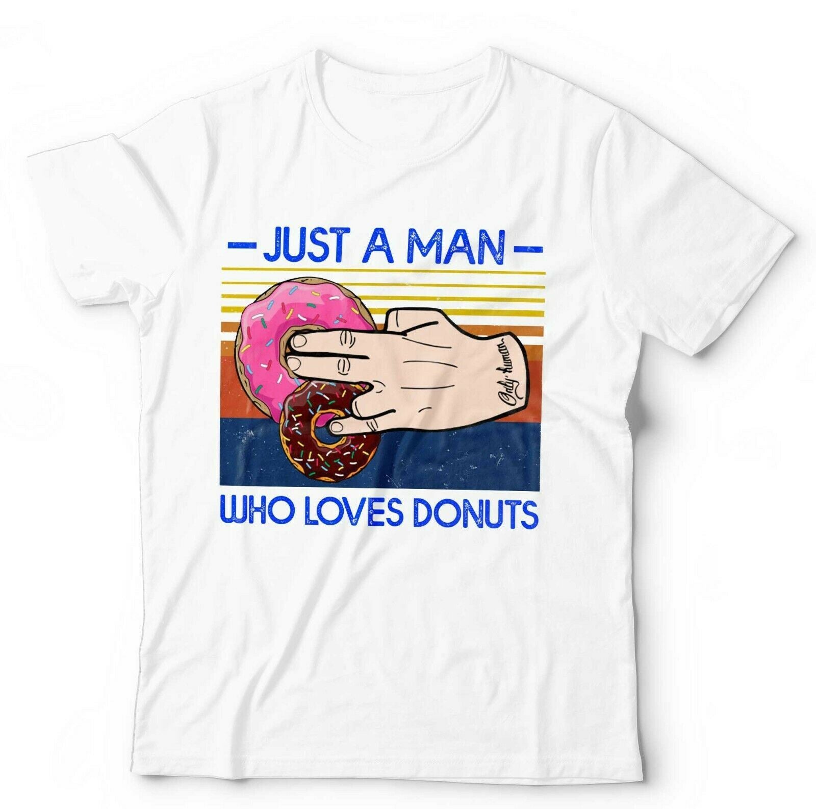 Just A Man Who Loves Doughnuts Tshirt Unisex