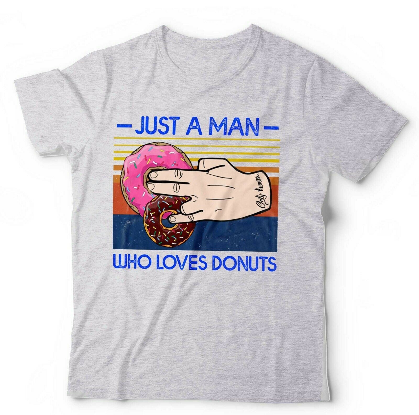 Just A Man Who Loves Doughnuts Tshirt Unisex