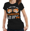 If You Like My Pumpkins you Should See My Pie Tshirt Fitted Ladies