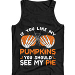 If You Like My Pumpkins you Should See My Pie Ladies Vest Tank Top