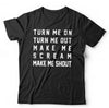 Turn Me On Turn Me Out Tshirt Unisex