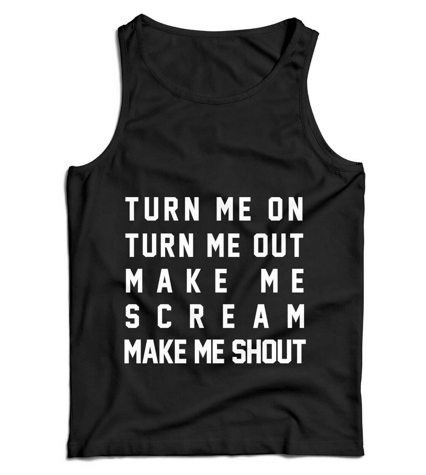 Turn Me On Turn Me Out Ladies Vest Tank Top