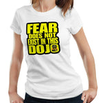 Fear Does Not Exist In This Dojo Tshirt Fitted Ladies