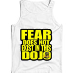 Fear Does Not Exist In This Dojo Ladies Vest Tank Top