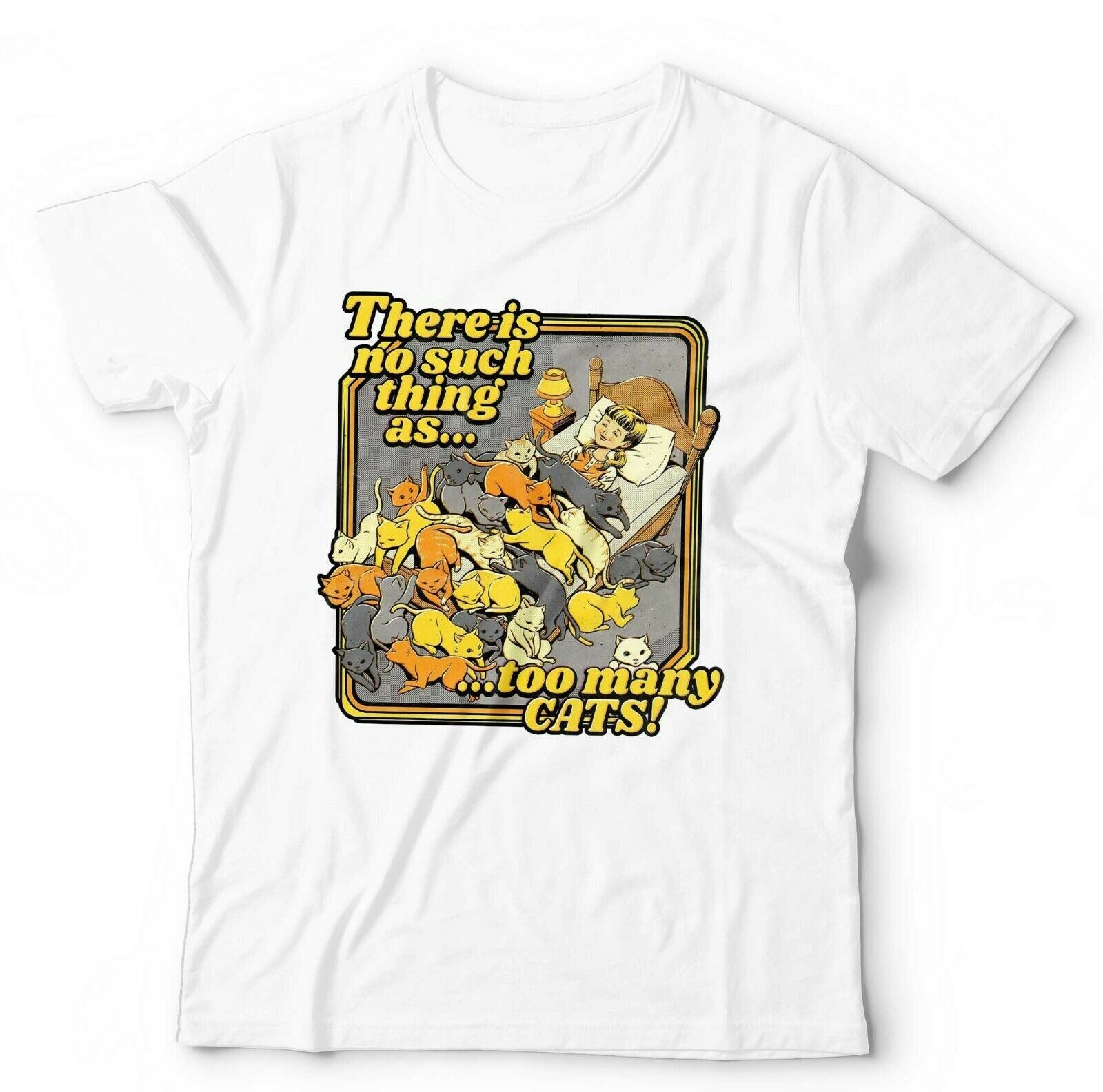 There Is No Such Thing As..Too Many Cats! Tshirt Unisex & Kids