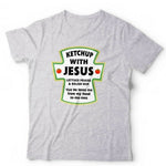 Ketchup With Jesus Tshirt Unisex & Kids