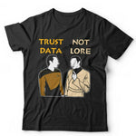 Trust Data Not Lore Tshirt Unisex & Kids