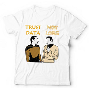 Trust Data Not Lore Tshirt Unisex & Kids