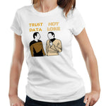 Trust Data Not Lore Tshirt Fitted Ladies