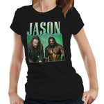 Jason Momoa Appreciation Tshirt Fitted Laides