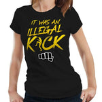 It Was An Illegal Kick Tshirt Fitted Ladies