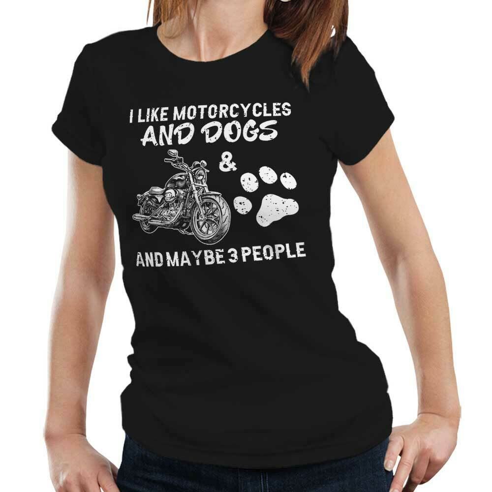 I Like Motorcycles & Dogs & Maybe 3 People Tshirt Fitted Ladies