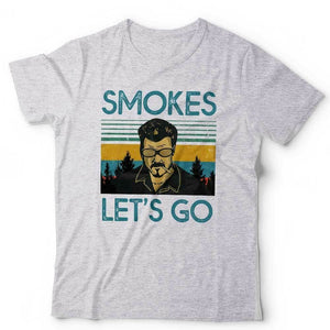Smokes Let's Go Tshirt Unisex