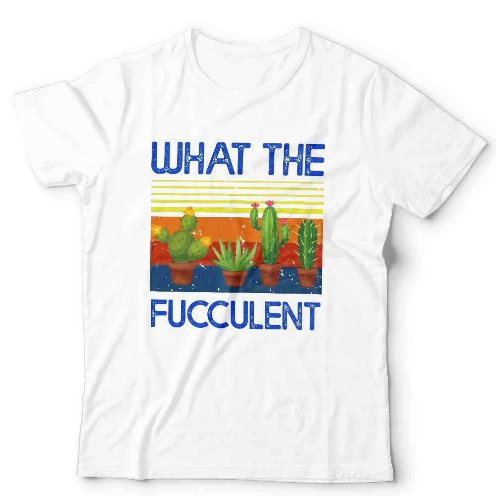 What The Fucculent Tshirt Unisex & Kids