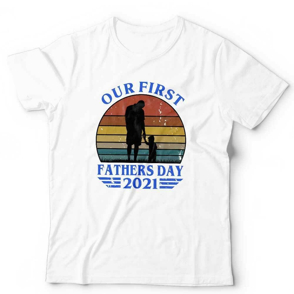 Our First Fathers Day Tshirt Unisex & Kids