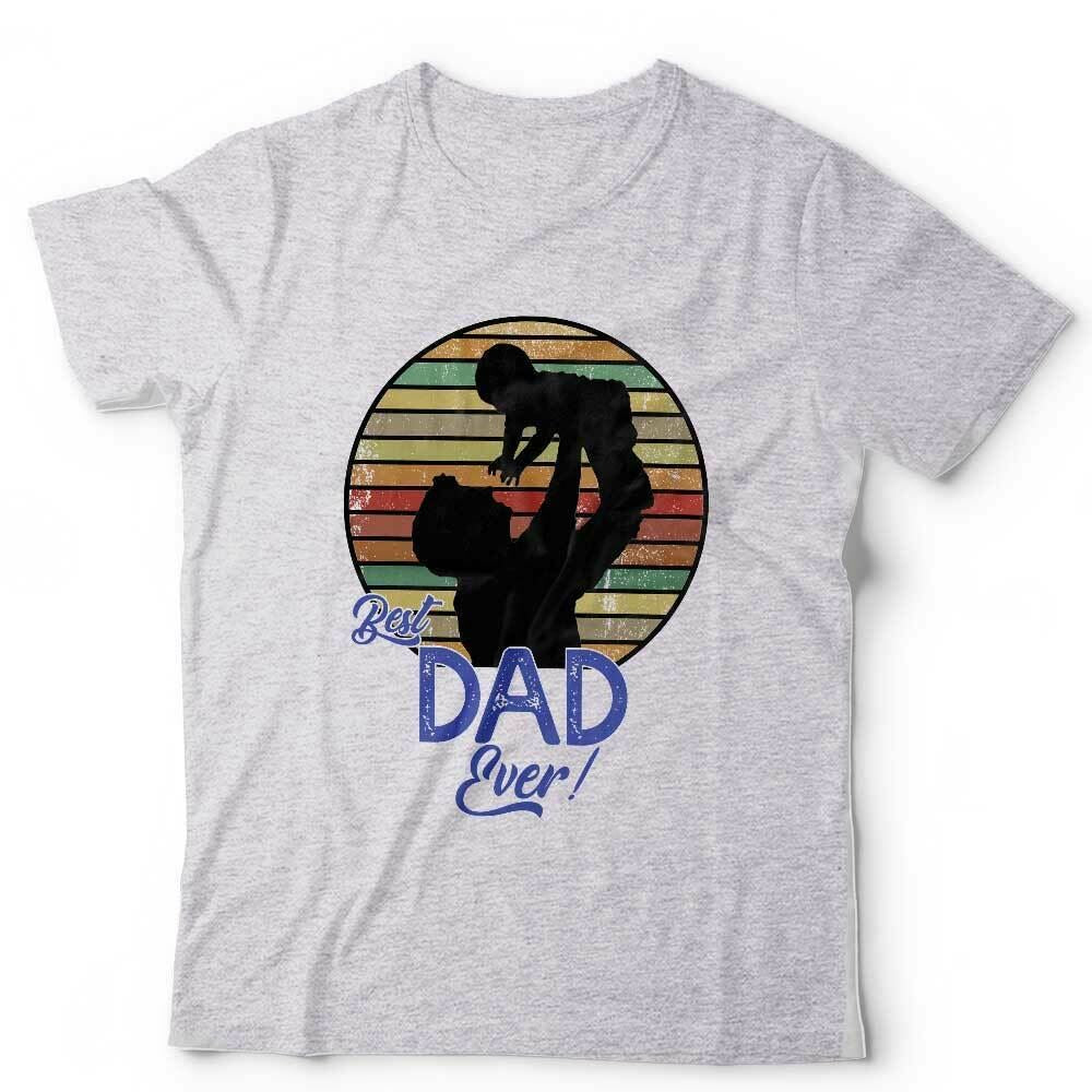 Best Dad Ever Tshirt Unisex