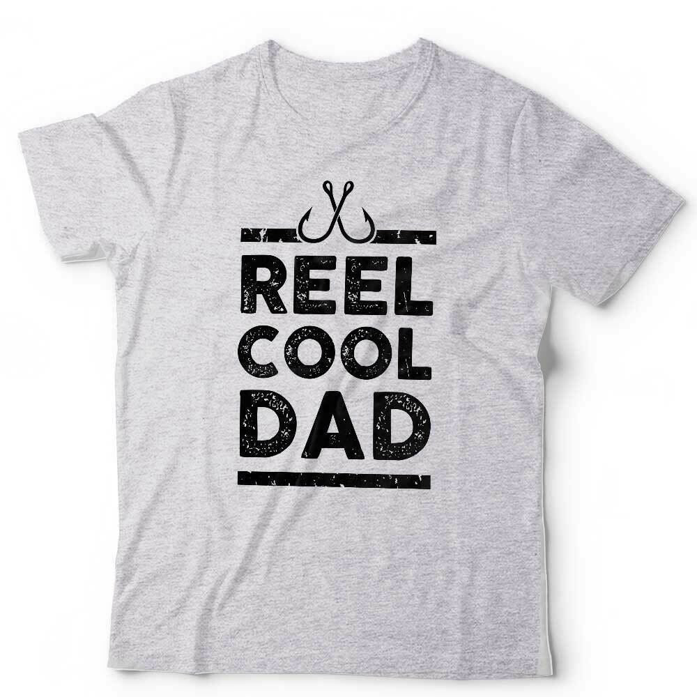 Reel Cool Dad Tshirt Unisex