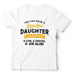 Yes I Do Have A Beautiful Daughter Tshirt Unisex