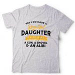 Yes I Do Have A Beautiful Daughter Tshirt Unisex