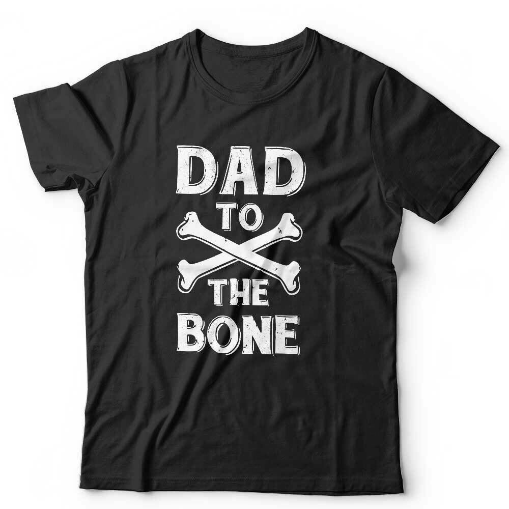 Dad To The Bone Tshirt Unisex