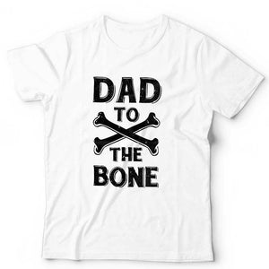 Dad To The Bone Tshirt Unisex