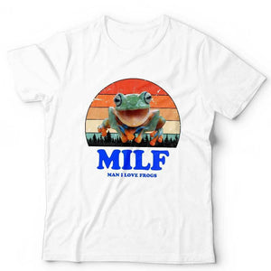 MILF Man I Love Frogs Tshirt Unisex