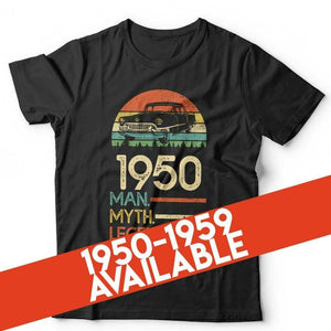 Man Myth Legend 1950 - 1959 Tshirt Unisex