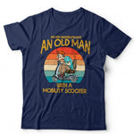 Never Underestimate An Old Man With A Mobility Scooter Tshirt Unisex