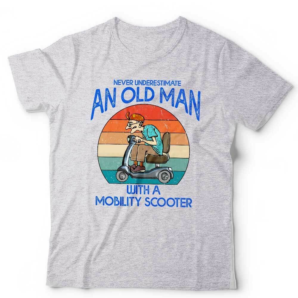 Never Underestimate An Old Man With A Mobility Scooter Tshirt Unisex