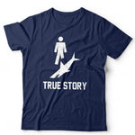 True Story Tshirt Unisex & Kids