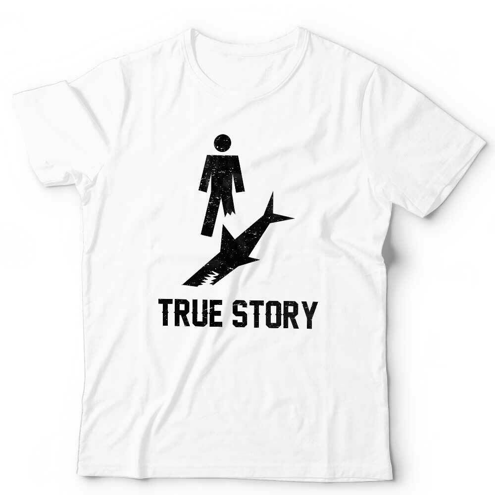 True Story Tshirt Unisex & Kids