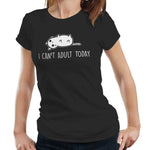 I Can't Adult Today Tshirt Fitted Ladies