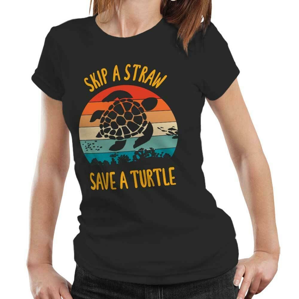 Skip A Straw Save A Turtle Tshirt Fitted Ladies