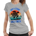 Skip A Straw Save A Turtle Tshirt Fitted Ladies