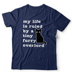 My Life Is Ruled By A Tiny Furry Overlord Tshirt Unisex