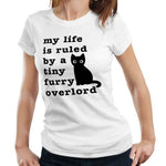 My Life Is Ruled By A Tiny Furry Overlord Tshirt Fitted Ladies