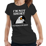 I'm Not Short I'm A Penguin Tshirt Fitted Ladies